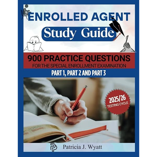 ENROLLED AGENT STUDY GUIDE 2024-2025: EA AND IRS Past Questions